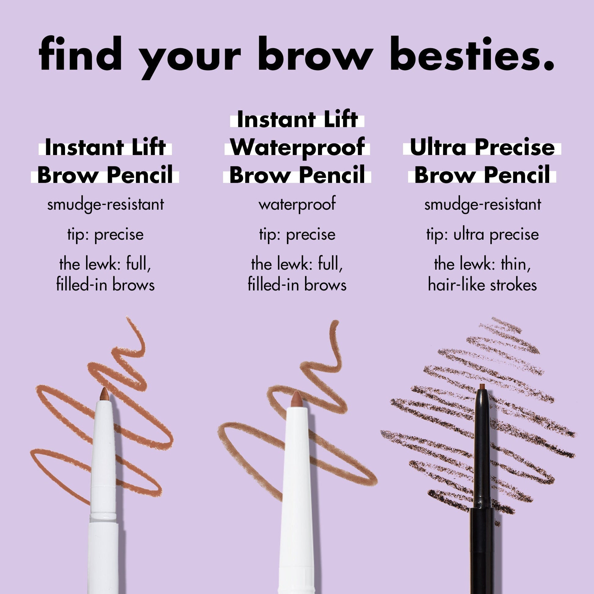 ultra-precise-brow-pencil-e3 1123_EDUCATION_INSTANTLIFT_WATERPROOF_BROW_COMPARISON_db5411d1-1a29-45f3-87be-4e52b8f25d28.jpg